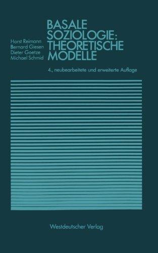 Basale Soziologie: Theoretische Modelle (Studienreihe Gesellschaft) (German Edition)