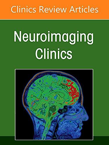 Neuroimaging Anatomy, Part 1: Brain and Skull, An Issue of Neuroimaging Clinics of North America (Volume 32-3) (The Clinics: Internal Medicine, Volume 32-3)