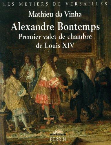 Alexandre Bontemps, premier valet de chambre de Louis XIV