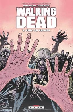 Walking dead. Vol. 9. Ceux qui restent