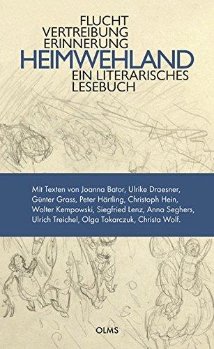 Heimwehland: Flucht - Vertreibung - Erinnerung. Ein literarisches Lesebuch.