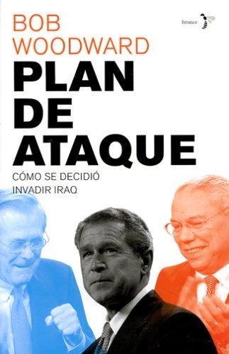 Plan De Ataque : Como Se Decidio Invadir Iraq / Plan Of Attack (Reflexiones)