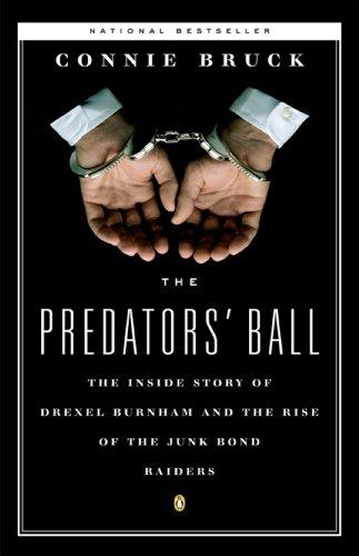 The Predators' Ball: The Inside Story of Drexel Burnham and the Rise of the Junkbond Raiders