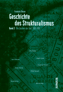 Geschichte des Strukturalismus, in 2 Bdn., Bd.2, Die Zeichen der Zeit, 1967-1991