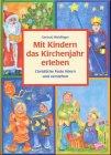 Mit Kindern das Kirchenjahr erleben