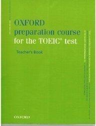 Oxford Preparation Course for the Toeic&reg Test: Teacher's Book (Preparation Course For Toeic Test)