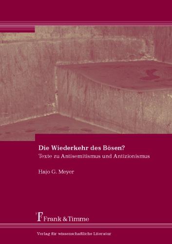 Die Wiederkehr des Bösen?: Texte zu Antisemitismus und Antizionismus