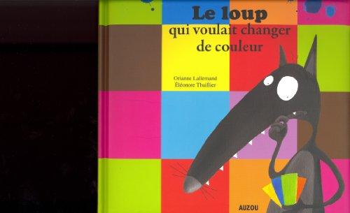 Le loup qui voulait changer de couleur