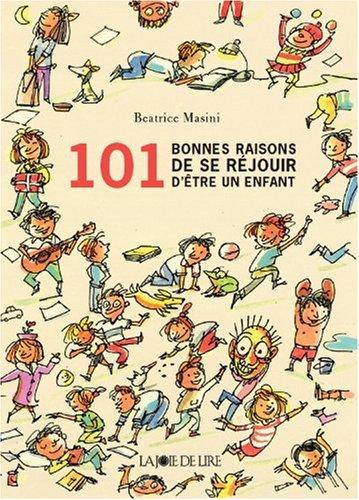 101 bonnes raisons de se réjouir d'être un enfant