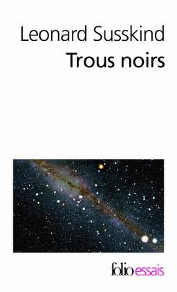 Trous noirs : la guerre des savants