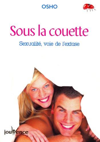 Sous la couette : sexualité, voie de l'extase