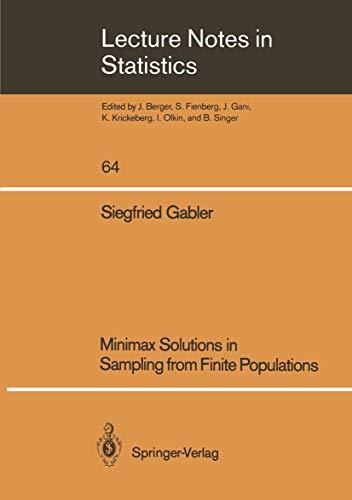 Minimax Solutions in Sampling from Finite Populations (Lecture Notes in Statistics) (v. 64) (Lecture Notes in Statistics, 64, Band 64)