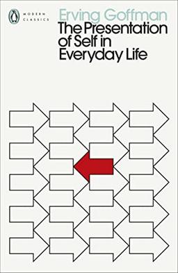 The Presentation of Self in Everyday Life (Penguin Modern Classics)