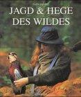 Jagd und Hege des Wildes