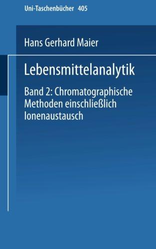 Lebensmittelanalytik: Band 2: Chromatographische Methoden einschließlich Ionenaustausch (Universitätstaschenbücher) (German Edition)