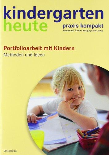 Kindergarten Heute Praxis kompakt: Portfolioarbeit mit Kindern: Methoden und Ideen