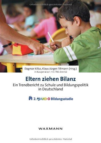 Eltern ziehen Bilanz: Ein Trendbericht zu Schule und Bildungspolitik in Deutschland. Die 2. JAKO-O Bildungsstudie