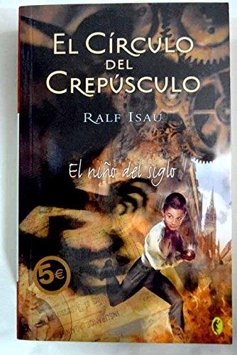 CIRCULO CREPUSCULO DEL I. EL NIÑO DEL SIGLO: 1ª ENTREGA DE "EL CIRCULO DEL CREPUSCULO (BYBLOS)