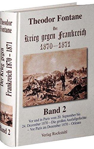 Der Krieg gegen Frankreich 1870-1871. Gesamtausgabe in 3 Bänden / Der Krieg gegen Frankreich 1870-1871. BAND 2 der Gesamtausgabe in 3 Bänden: Vor und ... - Vor Paris im Dezember 1870 - Orleans