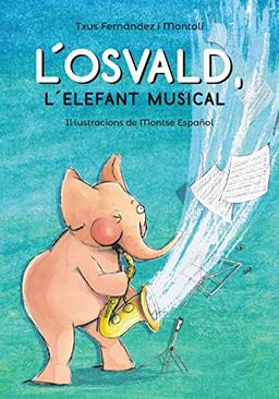 L'Osvald, l'elefant musical (Llibres infantils i juvenils - Pluja de llibres +6)