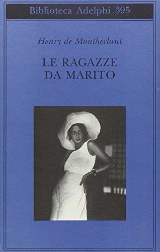 Le ragazze da marito (Biblioteca Adelphi)