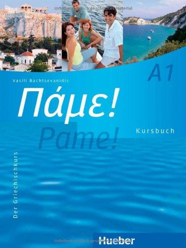 Pame! A1: Der Griechischkurs / Kursbuch