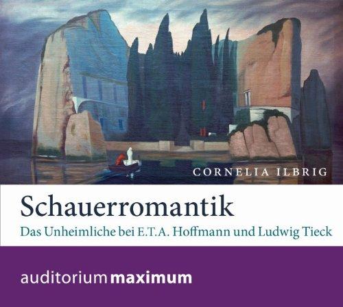 Schauerromantik: Das Unheimliche bei E.T.A. Hoffmann und Ludwig Tieck: Geschichten von Wahnsinn und böser Magie