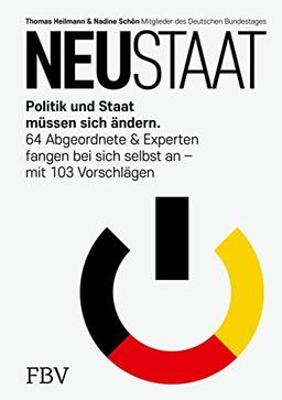 NEUSTAAT: Politik und Staat müssen sich ändern. 64 Abgeordnete & Experten fangen bei sich selbst an – mit 103 Vorschlägen