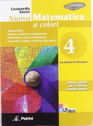 Nuova matematica a colori. Ediz. gialla. Per le Scuole superiori. Con CD-ROM. Con espansione online. Complementi di algebra-Limiti e continuità-Calcolo differenziale (Vol. 4)