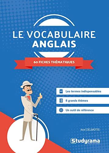 Le vocabulaire anglais : 60 fiches thématiques