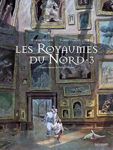 Les royaumes du Nord : à la croisée des mondes. Vol. 3