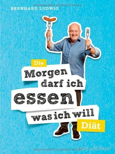 Die "Morgen darf ich essen, was ich will"-Diät (Einzeltitel)