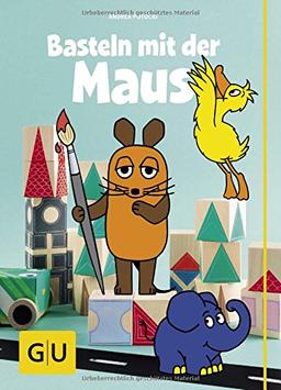 Basteln mit der Maus (GU Kreativ Spezial)