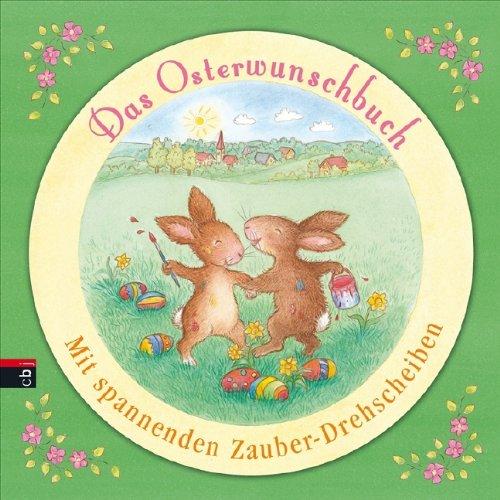 Das Osterwunschbuch: Mit spannenden Zauber-Drehscheiben