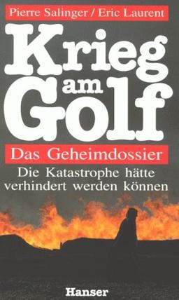 Krieg am Golf: Das Geheimdossier