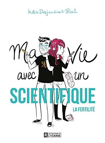 MA VIE AVEC UN SCIENTIFIQUE. LA FERTILITE