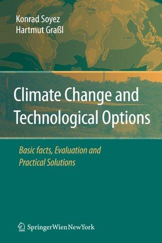 Climate Change and Technological Options: Basic facts, Evaluation and Practical Solutions