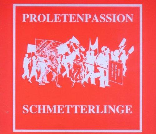 Schmetterlinge : Proletenpassion