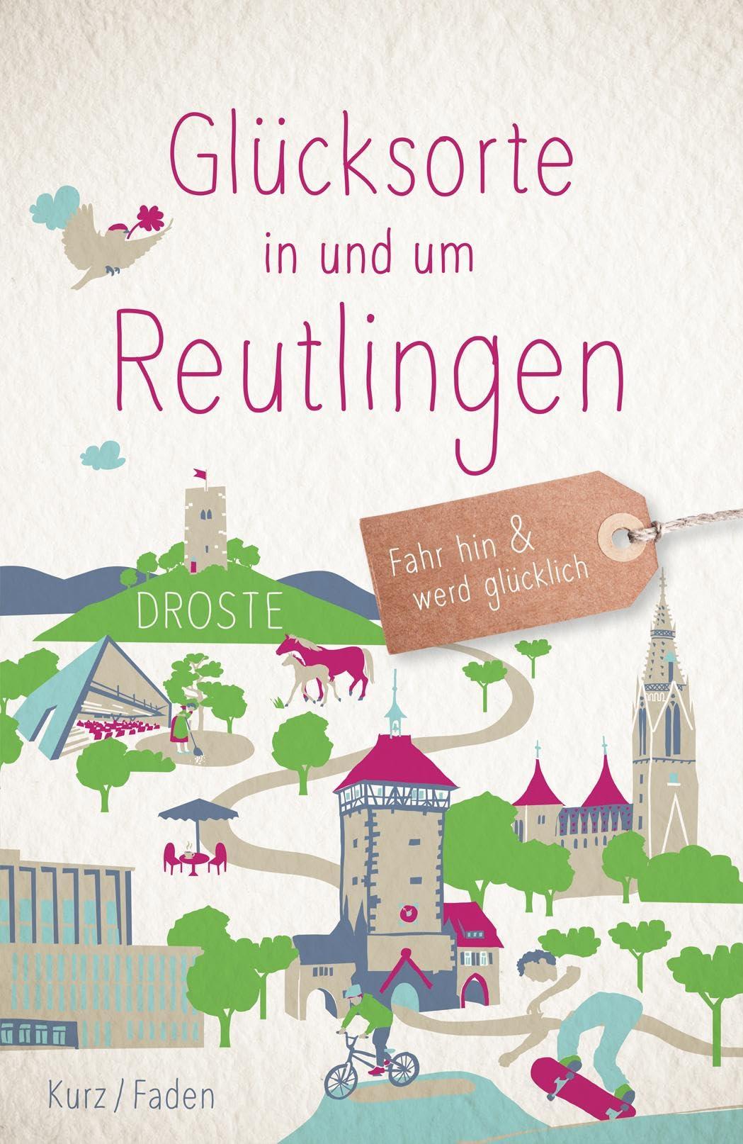 Glücksorte in und um Reutlingen: Fahr hin & werd glücklich