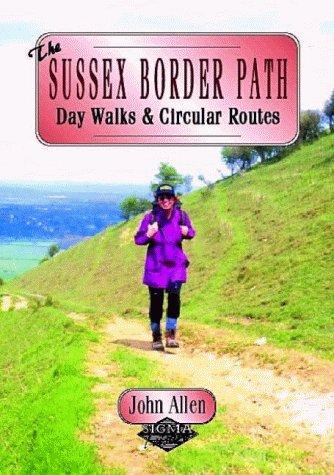 The Sussex Border Path: Day Walks and Circular Routes