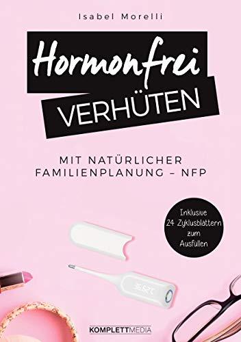 Hormonfrei verhüten: Mit natürlicher Familienplanung - NFP