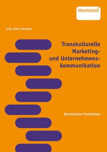 Transkulturelle Marketing- und Unternehmenskommunikation: Basiswissen Translation, Band 4