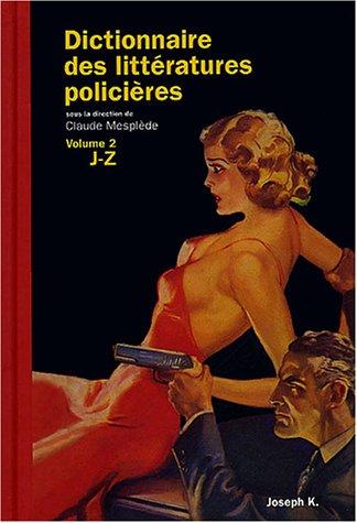 Dictionnaire des littératures policières. Vol. 2. J-Z