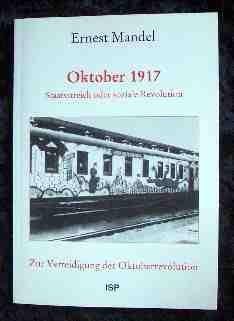 Oktober 1917. Staatsstreich oder soziale Revolution? Zur Verteidigund der Oktoberrevolution