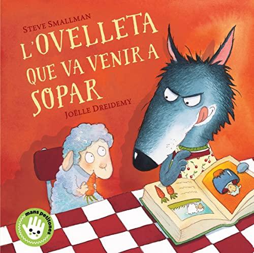 L'ovelleta que va venir a sopar (L'ovelleta que va venir a sopar. Llibre de cartró) (Mans petitones)