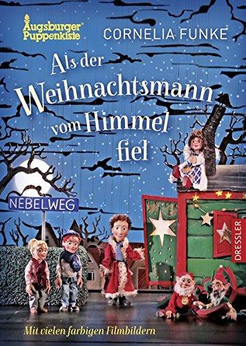 Als der Weihnachtsmann vom Himmel fiel: Buch zum Theaterfilm der Augsburger Puppenkiste