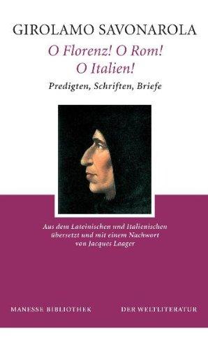 O Florenz! O Rom! O Italien!: Predigten, Schriften, Briefe