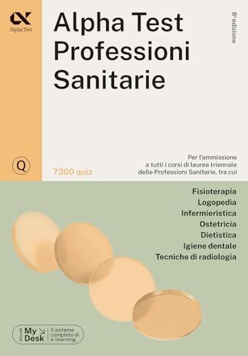 Alpha Test. Professioni sanitarie. 7.300 quiz (TestUniversitari)