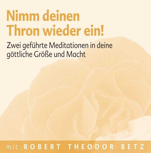 Nimm deinen Thron wieder ein: Zwei geführte Meditationen in deine göttliche Größe und Macht