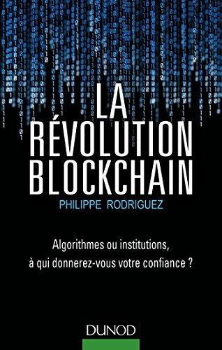 La révolution blockchain : algorithmes ou institutions, à qui donnerez-vous votre confiance ?